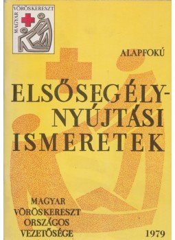 Illés Béla - Alapfokú elsősegélynyújtási ismeretek, Budapest 1979 antikvár könyv