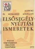 Illés Béla - Alapfokú és munkahelyi kiegészítő elsősegélynyújtási ismeretek