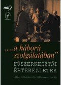 JOÓ ANDRÁS - A HÁBORÚ SZOLGÁLATÁBAN - FőSZERKEZTőI ÉRTEKEZLETEK 1942-1943