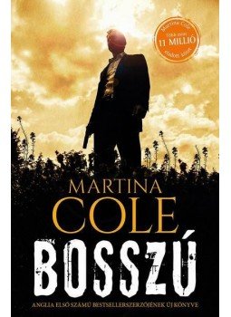 Martina Cole - Bosszú Martina Cole - Bosszú, Pécs 2017 antikvár könyv