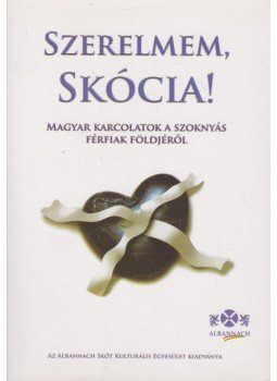 Turczi István - Szerelmem, Skócia!,  2008 antikvár könyv