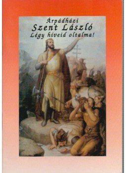 Szerencsés Zsolt - Árpádházi Szent László Szerencsés Zsolt - Árpádházi Szent László, 0 antikvár könyv