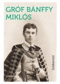 Gróf Bánffy Miklós - Emlékeimből