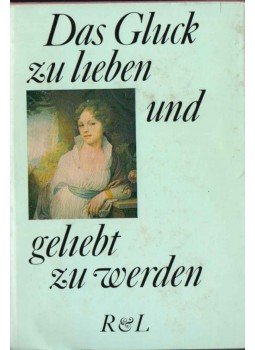 Margit Bräuer - Das Glück zu lieben und geliebt zu werden,  1978 antikvár könyv