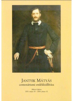 Gyarmati Gabriella - Jantyik Mátyás centenáriumi emlékkiállítása Gyarmati Gabriella - Jantyik Mátyás centenáriumi emlékkiállítása, 2003 antikvár könyv