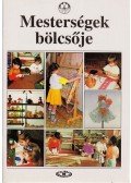 Illéssy Zoltánné,Pomothy Györgyné,Vukovics Béláné - Mesterségek bölcsője