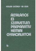 Kollár György,Kis Júlia - Általános és szervetlen preparatív kémiai gyakorlatok