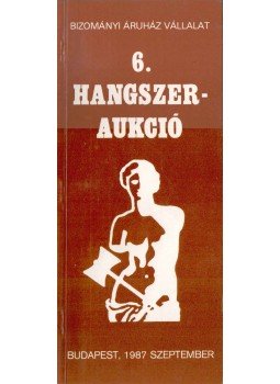 - 6. Hangszeraukció - 6. Hangszeraukció, 1987 antikvár könyv