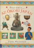 Macdonald, Fiona - Feltárul... Az ókori Japán