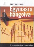 Gary Chapman - Egymásra hangolva - Férfikiadás