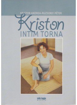 Kriston Andrea, Ruzsonyi Péter - Kriston intim torna Kriston Andrea, Ruzsonyi Péter - Kriston intim torna, Budapest 2012 antikvár könyv