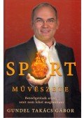 Gundel Takács Gábor - A sport művészete