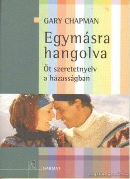 Gary Chapman - Egymásra hangolva Gary Chapman - Egymásra hangolva, Budapest 2011 antikvár könyv