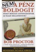 Bob Proctor - Nem a pénz boldogít