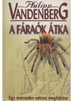 Philipp Vandenberg - A fáraók átka Philipp Vandenberg - A fáraók átka, Budapest 0 antikvár könyv