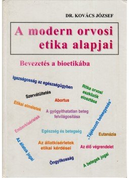 Dr. Kovács József - A modern orvosi etika alapjai, Budapest 1997 antikvár könyv