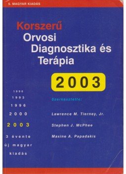 Tierney, Lawrence M., McPhee, Stephen J., Maxine A. Papadakis - Korszerű orvosi diagnosztika és terápia 2003,  0 antikvár könyv