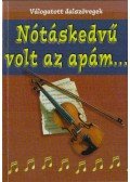 Dömös Margit - Nótáskedvű volt az apám...