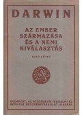 Charles Darwin - Az ember származása és a nemi kiválasztás I. kötet