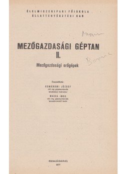 Komáromi József, Maksa Imre - Mezőgazdasági géptan II. Komáromi József, Maksa Imre - Mezőgazdasági géptan II., Hódmezővásárhely 1977 antikvár könyv