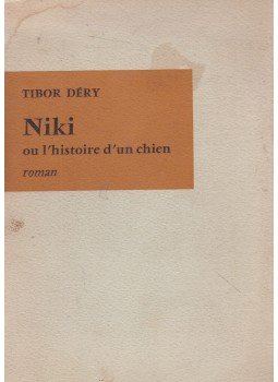 Déry Tibor - Niki ou l'histoire d'un chien Déry Tibor - Niki ou l'histoire d'un chien, Paris 0 antikvár könyv