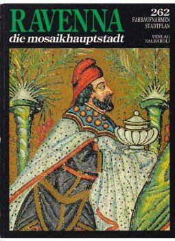Gianfranco Bustacchini - Ravenna - Die Mosaikhauptstadt, Ravenna 0 antikvár könyv
