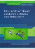 Jermendy György dr.,Winkler Gábor - Inkretinhatáson alapuló antidiabetikus terápia cukorbetegségben