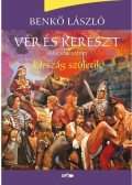 Benkő László - Vér és kereszt - Második kötet - Ország születik