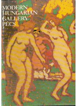 Hárs Éva, Romváry Ferenc - Modern Hungarian Gallery Pécs Hárs Éva, Romváry Ferenc - Modern Hungarian Gallery Pécs, 1981 antikvár könyv