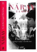 Náray Tamás - Az utolsó reggel Párizsban 2. kötet