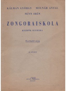 Kálmán György, Molnár Antal, Senn Irén - Zongoraiskola kezdők számára Kálmán György, Molnár Antal, Senn Irén - Zongoraiskola kezdők számára, Budapest 1964 antikvár könyv