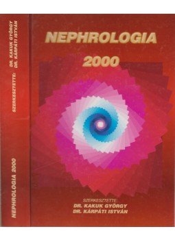 Dr. Kárpáti István, Kakuk György - Nephrologia 2000 Dr. Kárpáti István, Kakuk György - Nephrologia 2000, Debrecen 2000 antikvár könyv