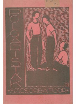 Sz. Csorba Tibor - Polgáristák (dedikált) Sz. Csorba Tibor - Polgáristák (dedikált), Budapest 1936 antikvár könyv