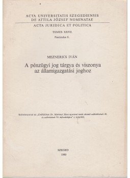  - A pénzügyi jog tárgya és viszonya az államigazgatási joghoz (dedikált), Szeged 1980 antikvár könyv