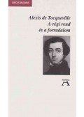 TOCQUEVILLE, ALEXIS DE - A régi rend és a forradalom