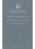 Martin Heidegger - "...Költőien lakozik az ember..."