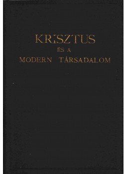 Bangha Béla S. J. - Krisztus és a modern társadalom Bangha Béla S. J. - Krisztus és a modern társadalom, Budapest 1911 antikvár könyv