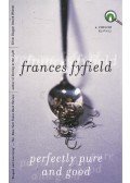 FYFIELD, FRANCES - Perfectly Pure and Good