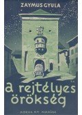 Zaymus Gyula - A rejtélyes örökség