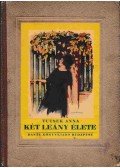 Tutsek Anna - Két leány élete