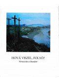 Ágh István,Csoóri Sándor,Kiss Dénes,Tamás Menyhért,Utassy József,Fábián Gyula,Szakonyi Károly,Fecske András (szerk) - Hová viszel, folyó? (dedikált, aláírt)