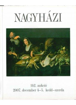  - Nagyházi Galéria és Aukciósház 142. aukció,  2007 antikvár könyv