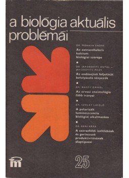 Dr. Csaba György - A biológia aktuális problémái 25. Dr. Csaba György - A biológia aktuális problémái 25., Budapest 1982 antikvár könyv