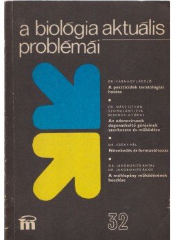 Dr. Csaba György - A biológia aktuális problémái 32. Dr. Csaba György - A biológia aktuális problémái 32., Budapest 1985 antikvár könyv