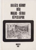 dr. Balázs Károly - Régi tátrai képeslapok