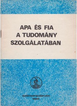 Ifj. Kálmán Gyula - Apa és fia a tudomány szolgálatában (dedikált), Székesfehérvár 1982 antikvár könyv