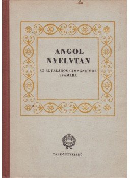 András László, Lutter Tibor, Stephanides Károlyné, Róna Éva - Angol nyelvtan András László, Lutter Tibor, Stephanides Károlyné, Róna Éva - Angol nyelvtan, Budapest 1961 antikvár könyv