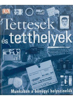 Platt, Richard - Tettesek és tetthelyek Platt, Richard - Tettesek és tetthelyek, 2006 antikvár könyv