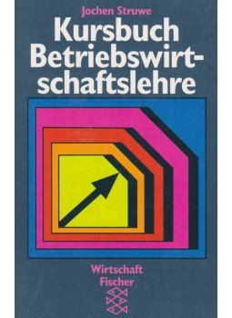 Jochen Struwe - Kursbuch Betriebswirtschaftslehre, Frankfurt am Main 1994 antikvár könyv