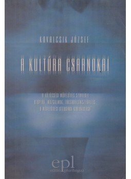 Kovalcsik József - A kultúra csarnokai Kovalcsik József - A kultúra csarnokai, 2003 antikvár könyv